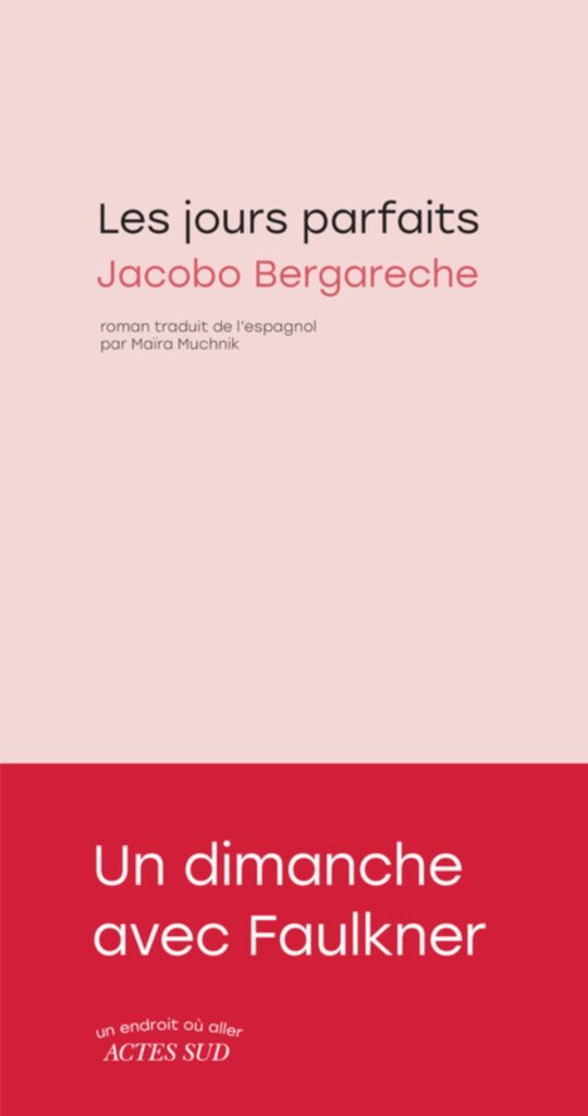 Couverture du roman Les jours parfaits de Jacobo Bergareche (2024)